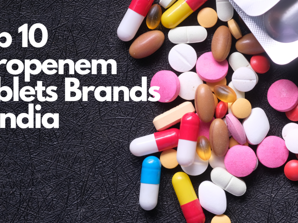 Top 10 Faropenem Tablets Brands in India
