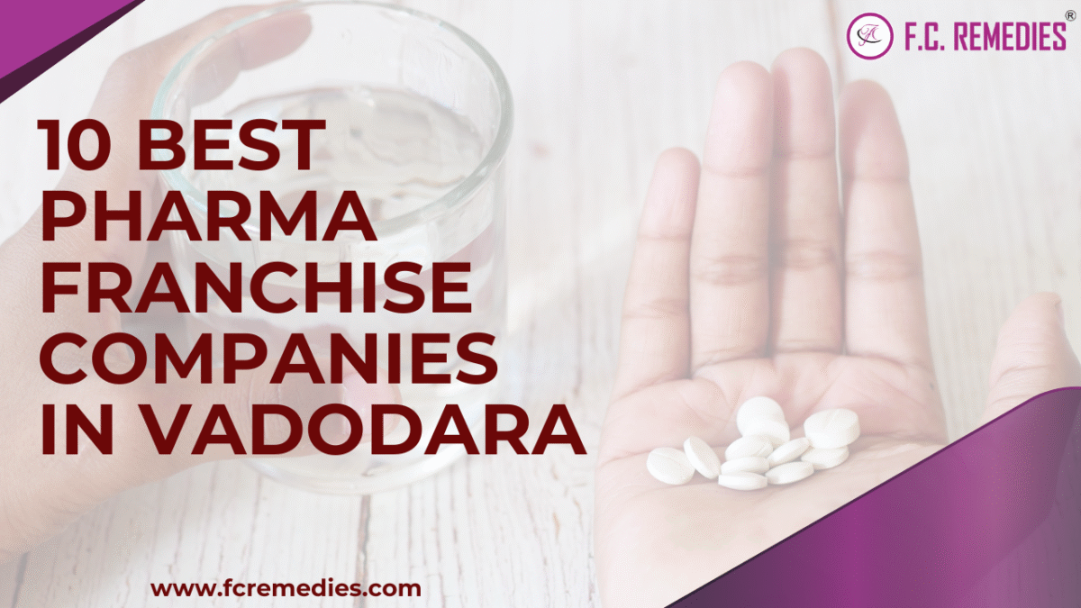 10 Best Pharma Franchise Companies in Vadodara